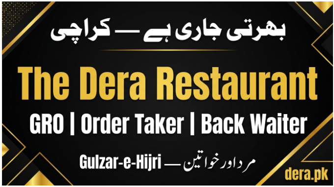 The Dera Restaurant Karachi jobs 2026 GRO order taker back waiter Gulzar-e-Hijri required