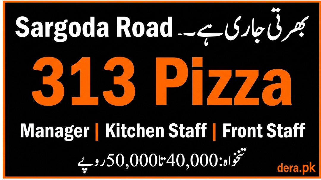 313 Pizza Sargoda Road jobs today 2026 manager kitchen staff front staff required